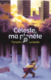 Celeste, ma planète, roman de Timothé de Fombelle